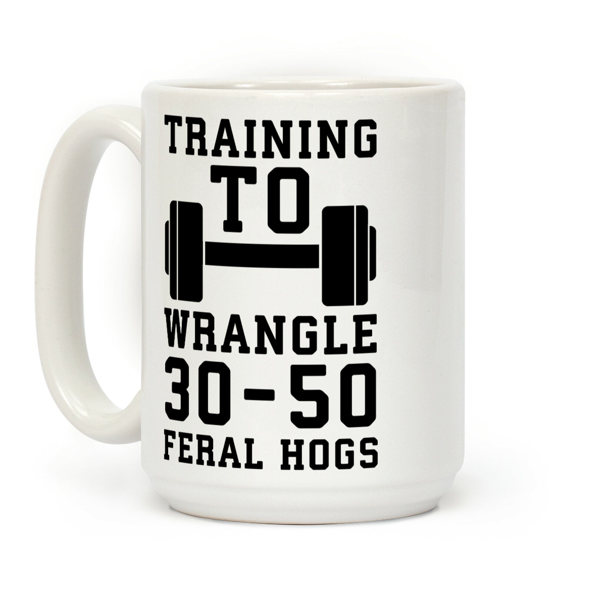 Training to Wrestle 30-50 Feral Hogs Coffee Mug